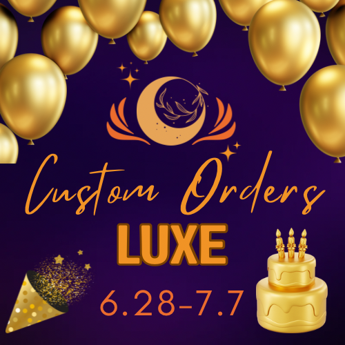LUXE CUSTOM ORDERS (ships week of 8.16.26)