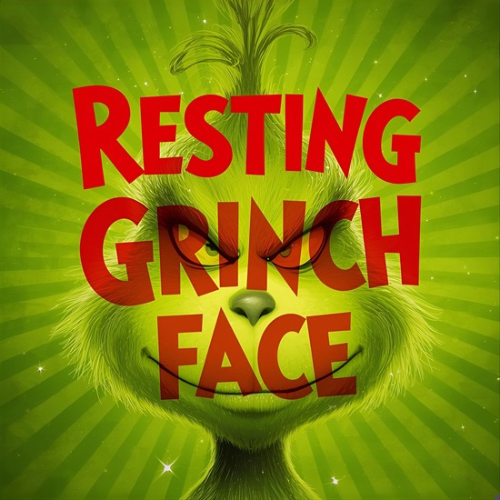 Resting Grinch Face